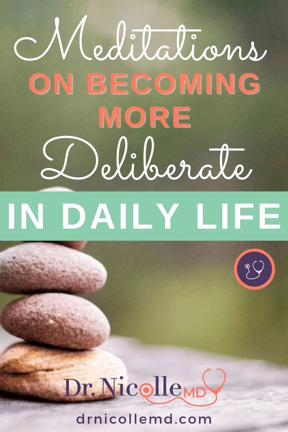 Meditations on Becoming More Deliberate in Daily Life