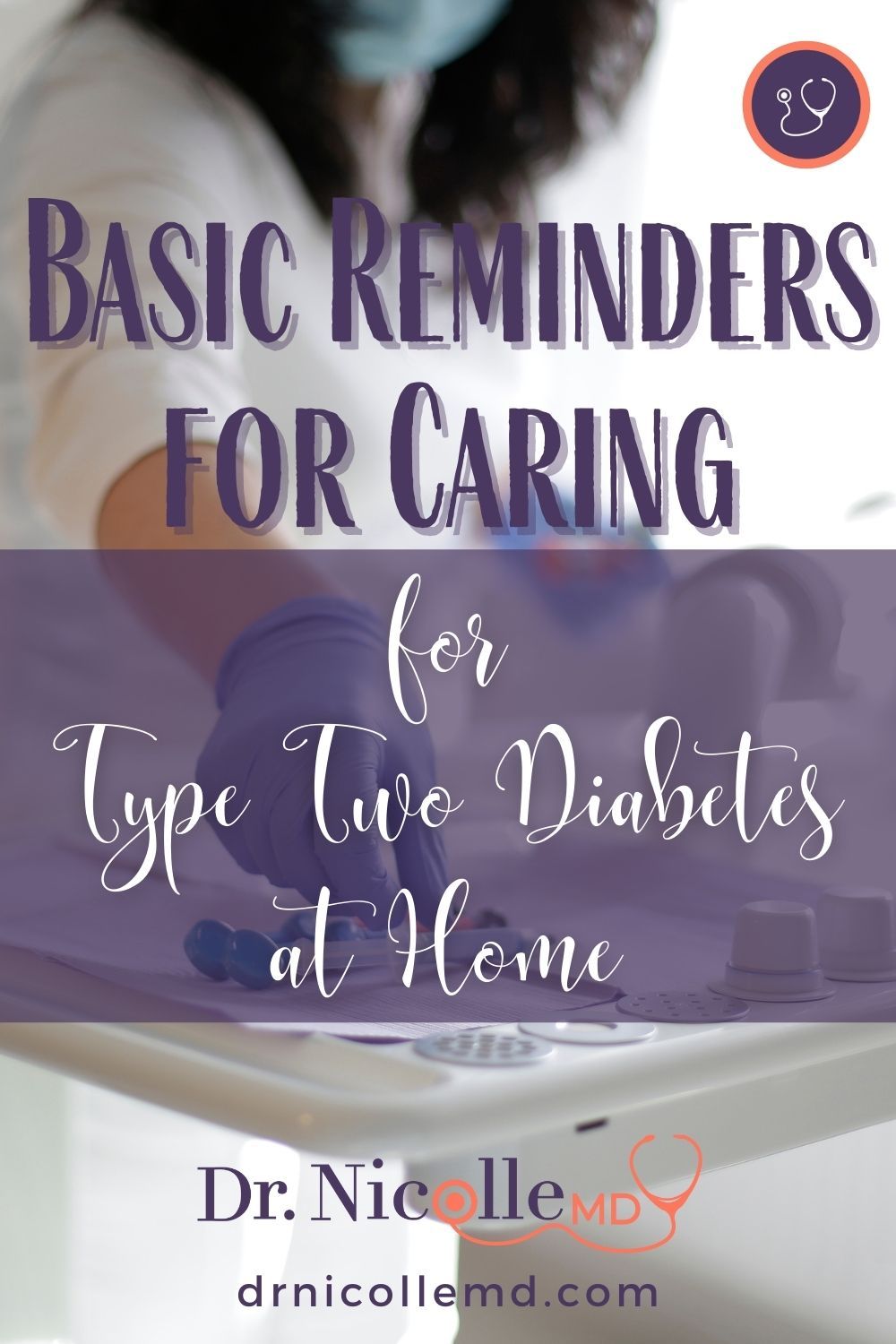 Basic Reminders for Caring for Type Two Diabetes at Home