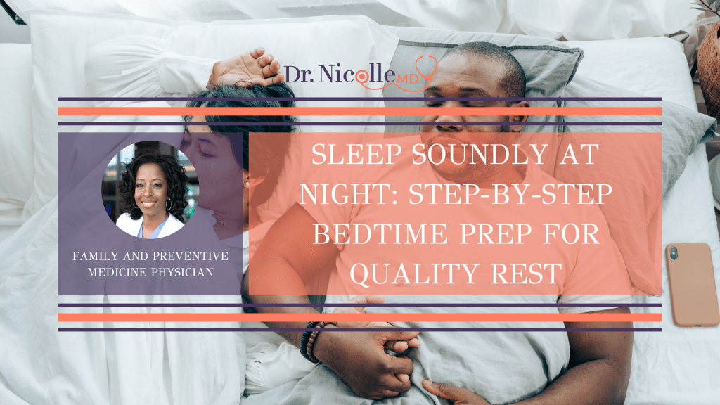 , Sleep Soundly At Night: Step-by-Step Bedtime Prep for Quality Rest, Dr. Nicolle