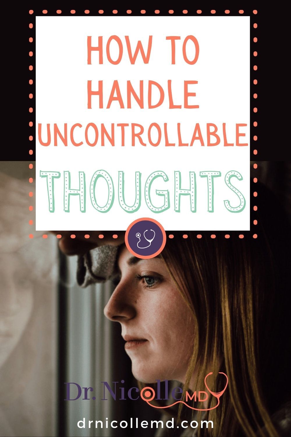 How to Handle Uncontrollable Thoughts
