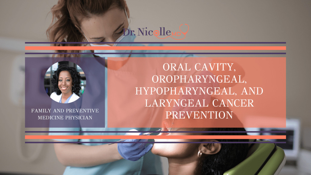 Oral Cavity, Oropharyngeal, Hypopharyngeal, and Laryngeal Cancer Prevention