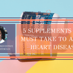 115 Supplements You MUST Take to Avoid Heart Disease