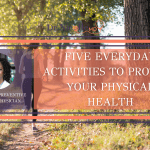11Everyday Activities to Protect Physical Health