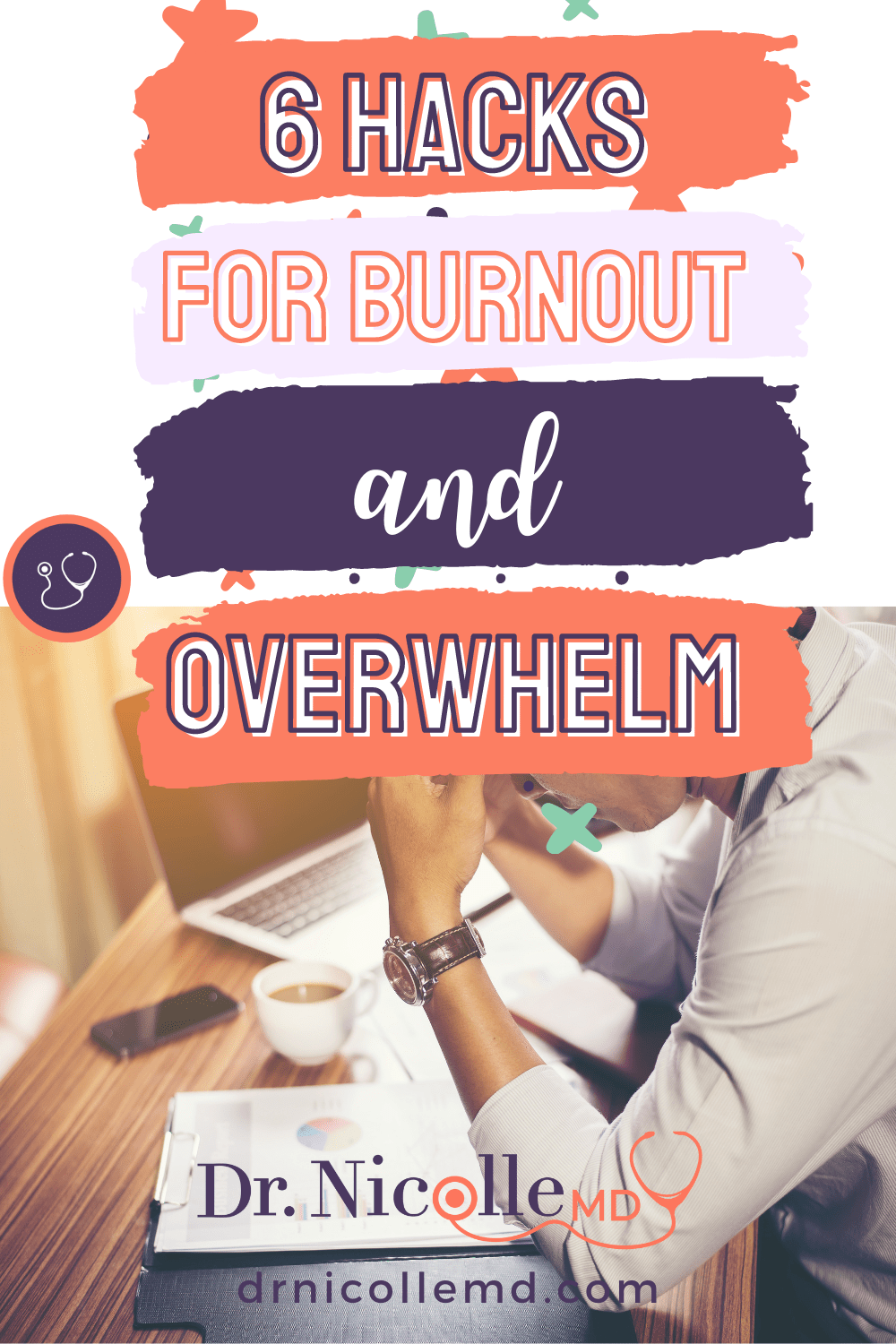 6 Hacks for Burnout and Overwhelm