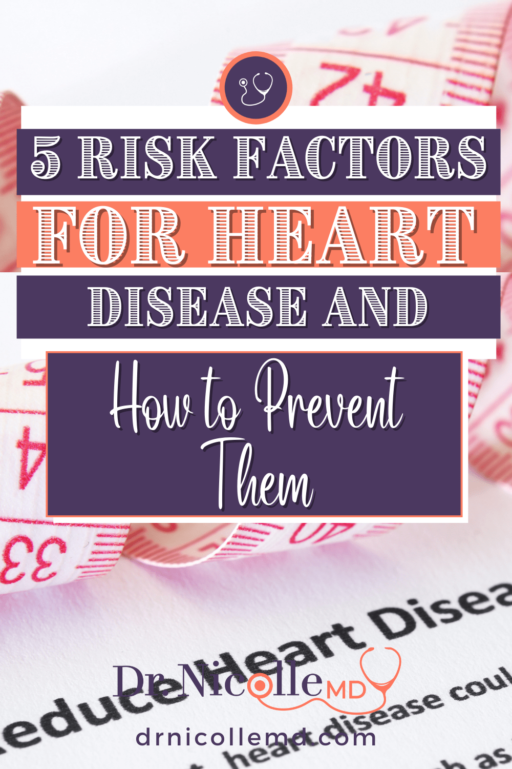 5 Risk Factors for Heart Disease and How to Prevent Them