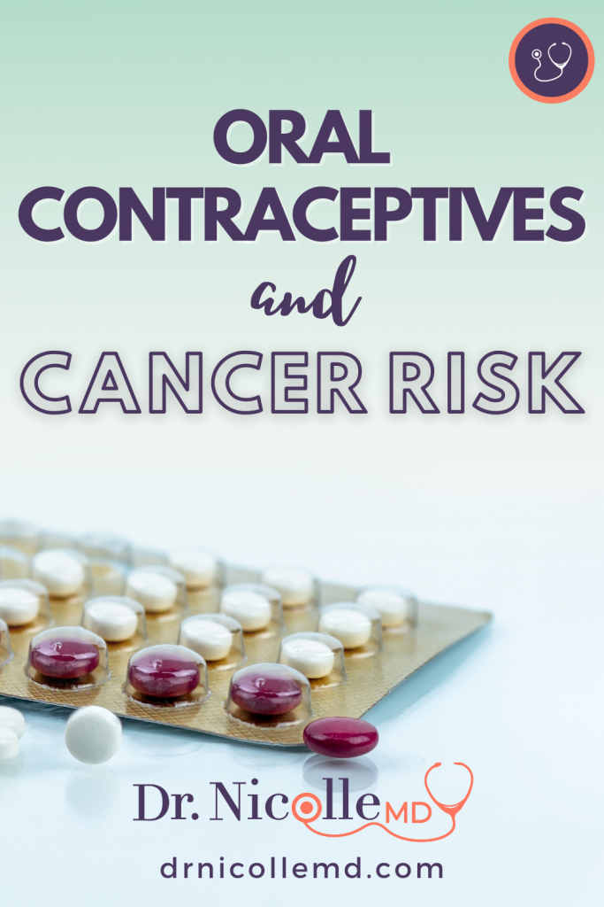 Oral Contraceptives and Cancer Risk