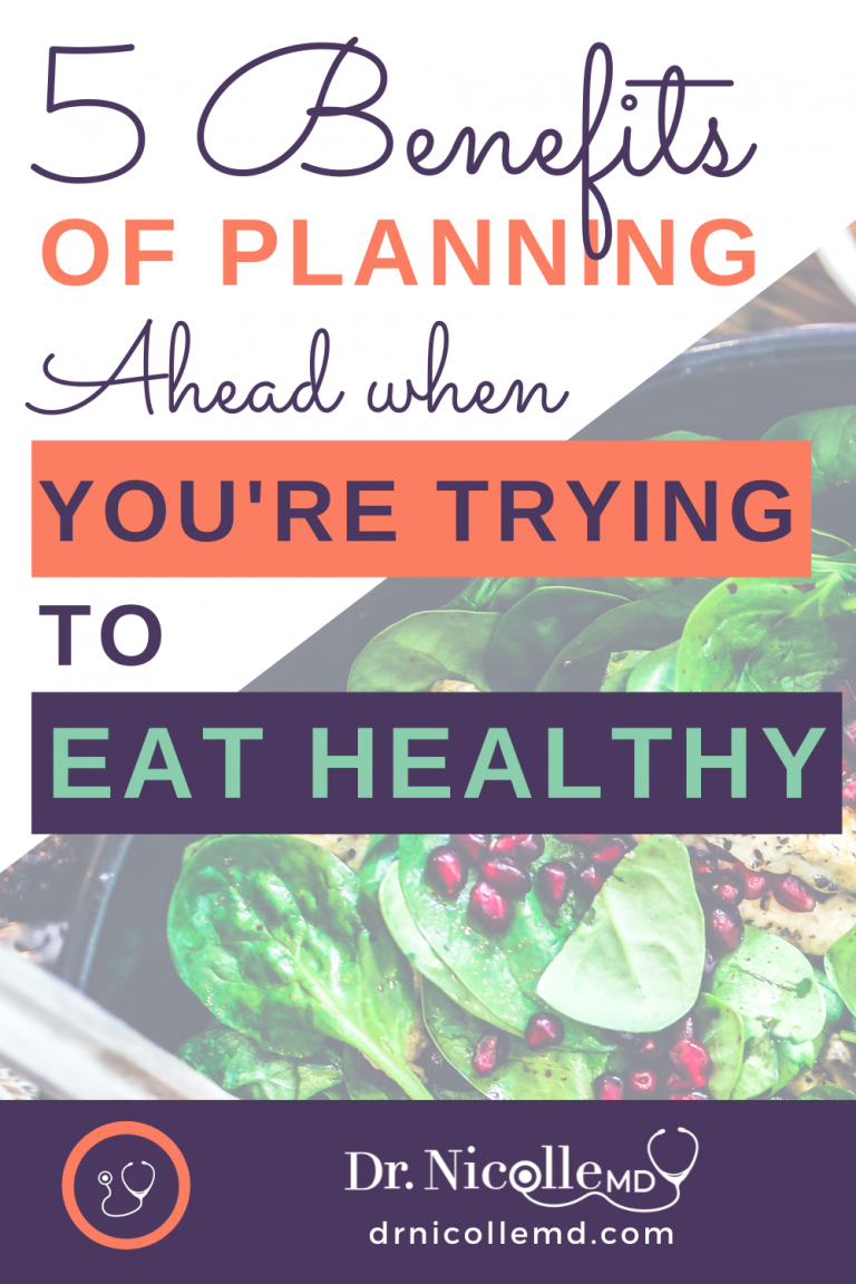 5 Benefits of Planning Ahead When You're Trying to Eat Healthy
